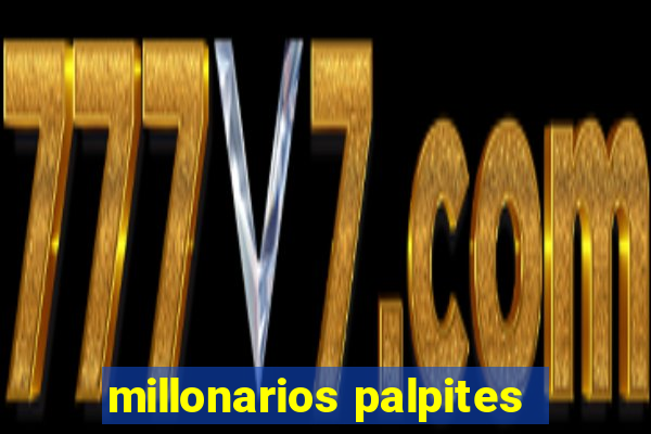 millonarios palpites